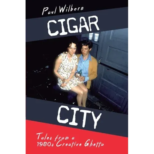 Cigar City: Tales from a 1980s Creative Ghetto