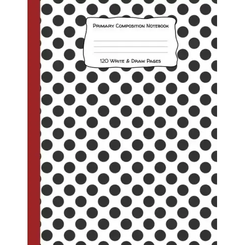 Primary Composition Notebook 120 Write & Draw Pages: for Elementary School Kids and Dalmatian Lovers