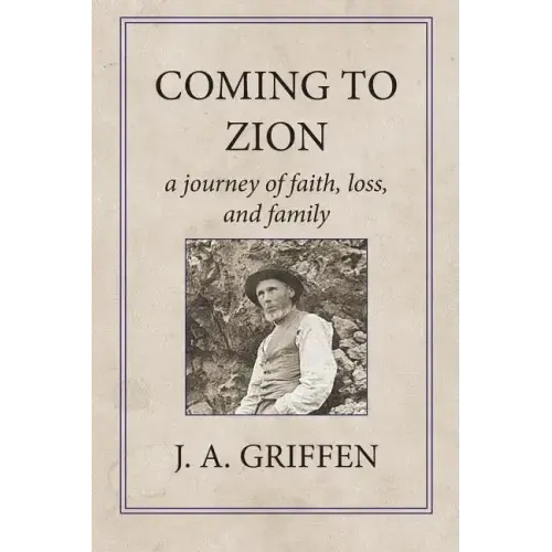 Coming to Zion: A Journey of Faith, Loss, and Family