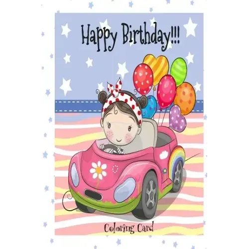 HAPPY BIRTHDAY! (Coloring Card): Birthday Cards for Girls: Inspirational Birthday Messages!
