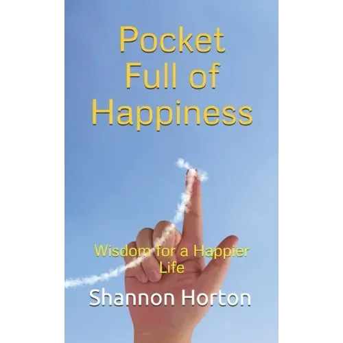 Pocket Full of Happiness: Wisdom for a Happier Life