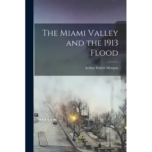 The Miami Valley and the 1913 Flood