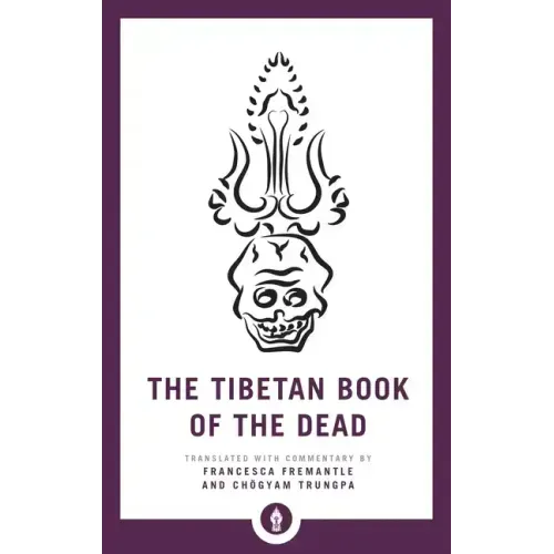 The Tibetan Book of the Dead: The Great Liberation Through Hearing in the Bardo