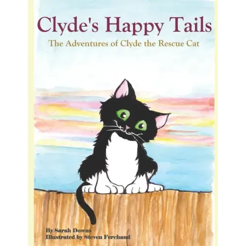 Clyde's Happy Tails: The Adventures of Clyde the Rescue Cat