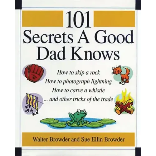 101 Secrets a Good Dad Knows