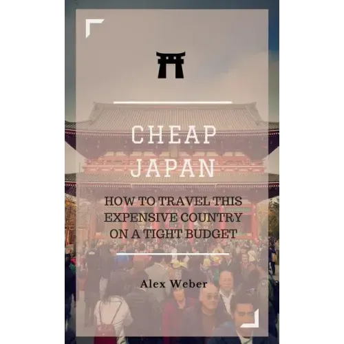 Cheap Japan: How to Travel This Expensive Country on a Tight Budget
