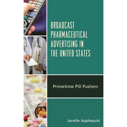Broadcast Pharmaceutical Advertising in the United States: Primetime Pill Pushers