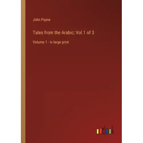 Tales from the Arabic; Vol.1 of 3: Volume 1 - in large print