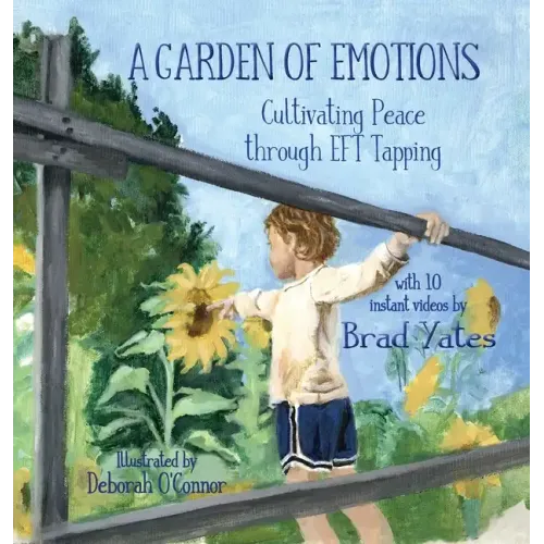 A Garden of Emotions: Cultivating Peace through EFT Tapping