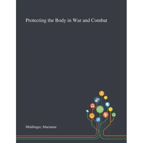Protecting the Body in War and Combat