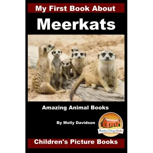 My First Book about Meerkats - Amazing Animal Books - Children's Picture Books