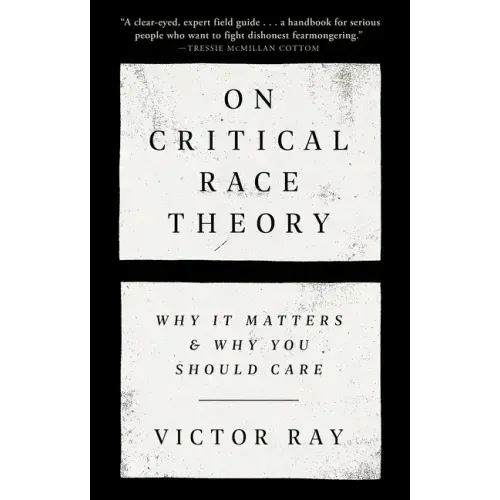 On Critical Race Theory: Why It Matters & Why You Should Care