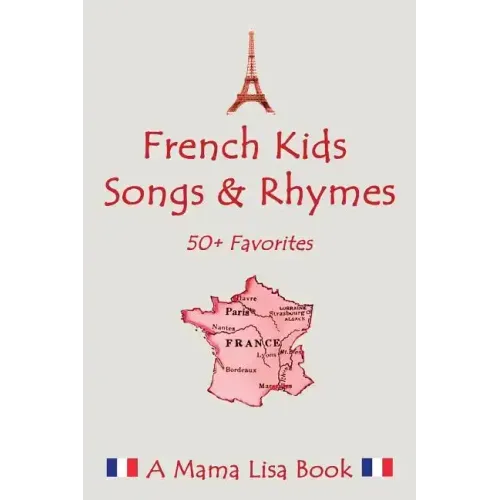 French Favorite Kids Songs and Rhymes: A Mama Lisa Book