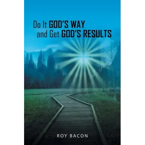 Do It God's Way and Get God's Results