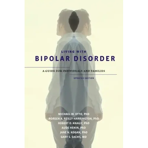 Living with Bipolar Disorder: A Guide for Individuals and Familiesupdated Edition (Updated)