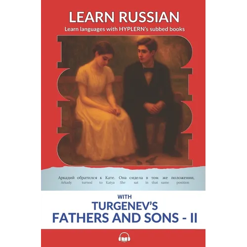 Learn Russian with Turgenev's Fathers and Sons - Part II: Interlinear Russian to English