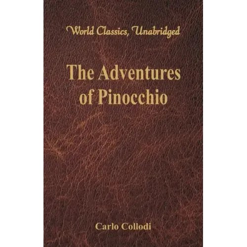 The Adventures of Pinocchio (World Classics, Unabridged)