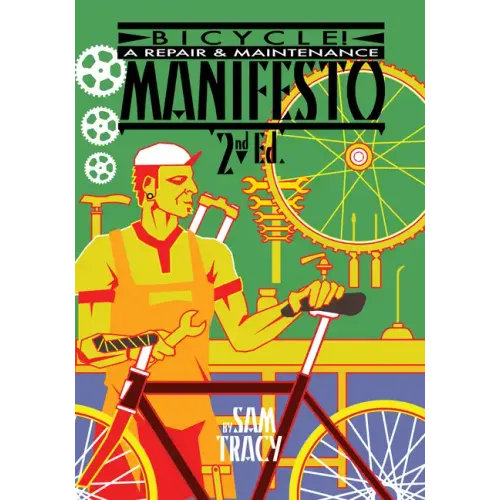 Bicycle!: A Repair & Maintenance Manifesto