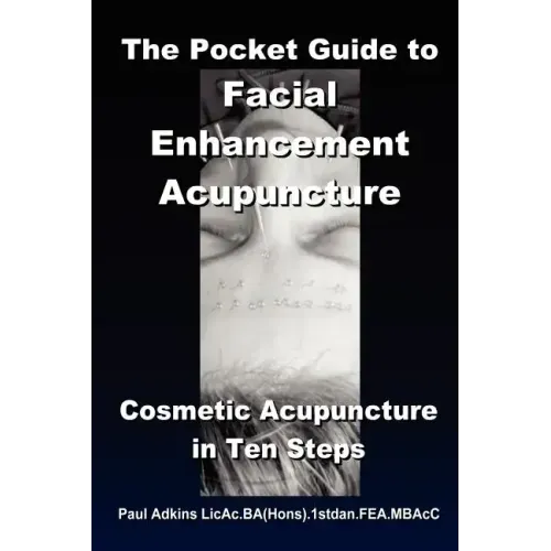 The Pocket Guide to Facial Enhancement Acupuncture