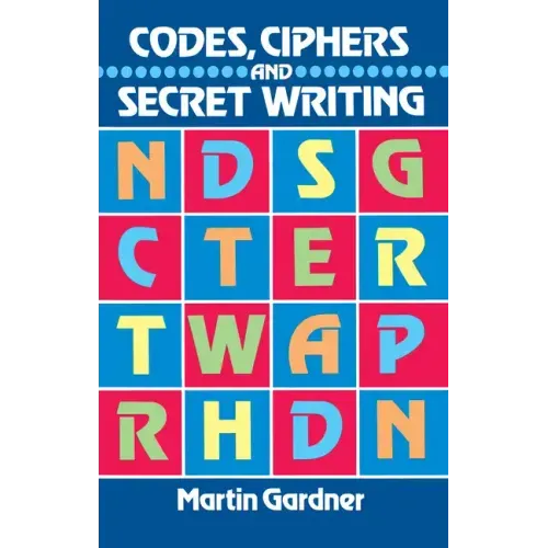 Codes, Ciphers and Secret Writing
