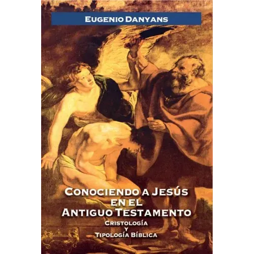 Conociendo a Jesús En El Antiguo Testamento
