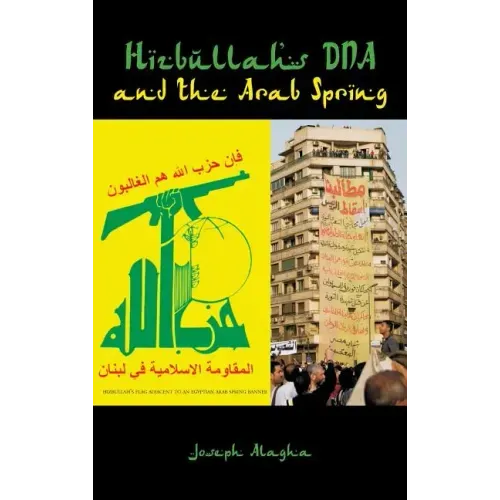 Hizbullah's DNA and the Arab Spring