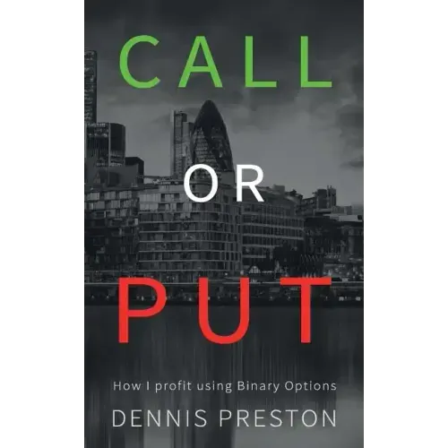 CALL or PUT: How I profit using Binary Options