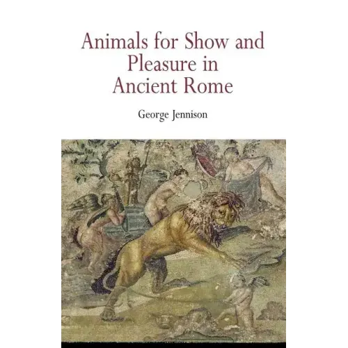 Animals for Show and Pleasure in Ancient Rome