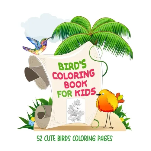 Bird Coloring Book for Kids: The Bird Lover Coloring Book, Kids Coloring Book with 52 Cute Birds Illustrations, Birds Coloring Book for Kids Ages 4