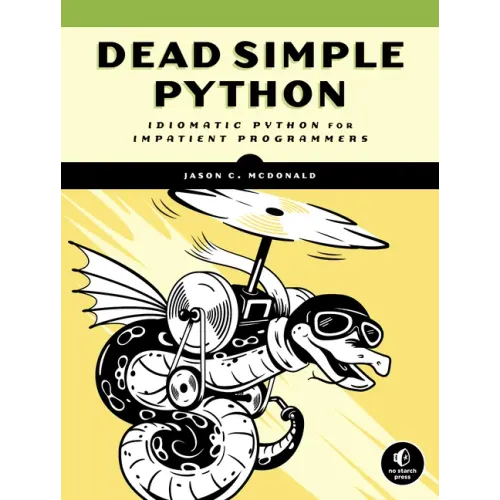 Dead Simple Python: Idiomatic Python for the Impatient Programmer