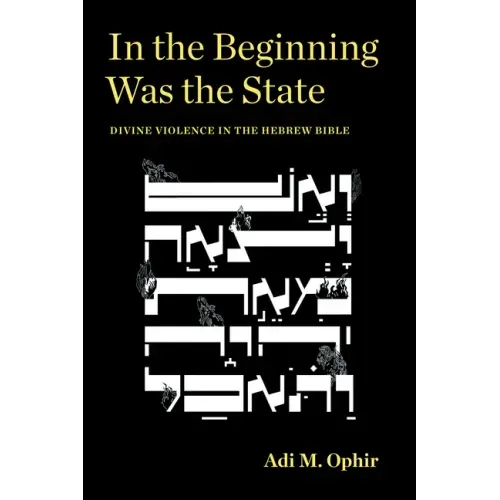 In the Beginning Was the State: Divine Violence in the Hebrew Bible