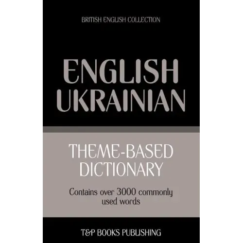 Theme-based dictionary British English-Ukrainian - 3000 words