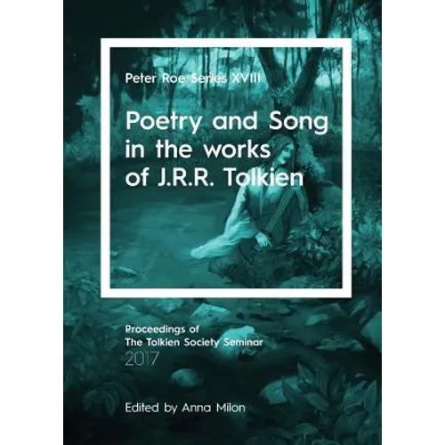 Poetry and Song in the works of J.R.R. Tolkien: Peter Roe Series XVIII