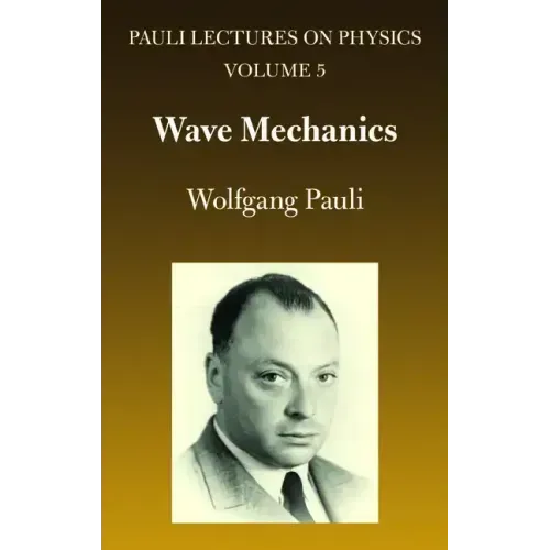 Wave Mechanics: Volume 5 of Pauli Lectures on Physics Volume 5
