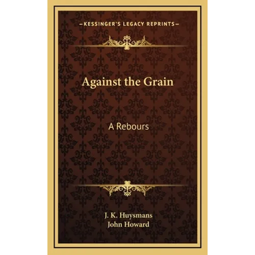 Against the Grain: A Rebours