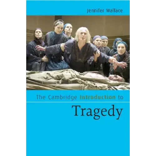 The Cambridge Introduction to Tragedy