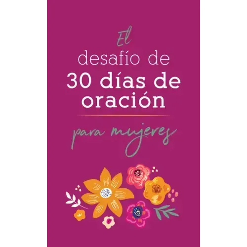 El Desafío de 30 Días de Oración Para Mujeres
