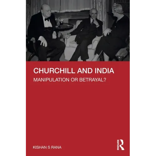 Churchill and India: Manipulation or Betrayal?