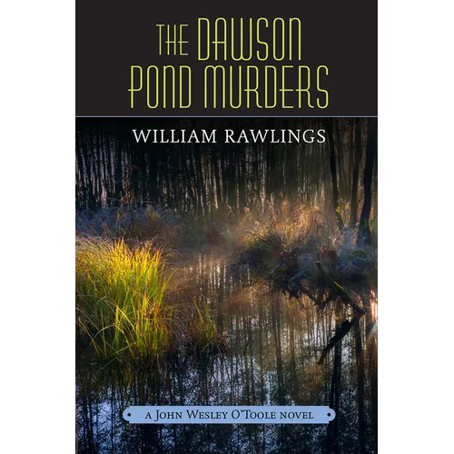 The Dawson Pond Murders: A John Wesley O'Toole Novel