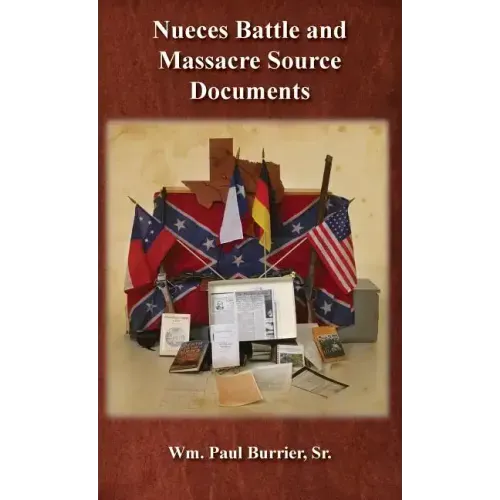 Nueces Battle and Massacre Source Documents