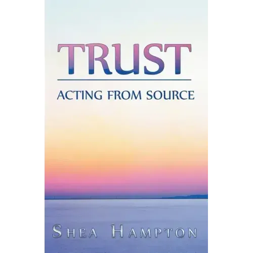 Trust: Acting from Source
