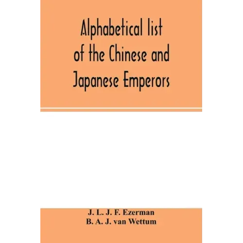 Alphabetical list of the Chinese and Japanese emperors