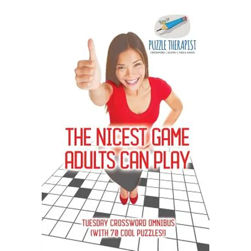 The Nicest Game Adults Can Play Tuesday Crossword Omnibus (with 70 Cool Puzzles!)