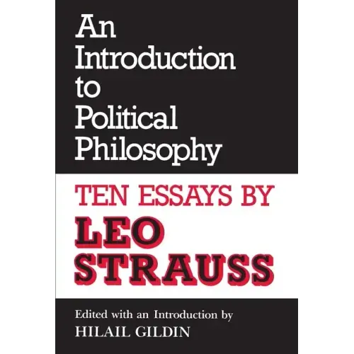 An Introduction to Political Philosophy: Ten Essays by Leo Strauss