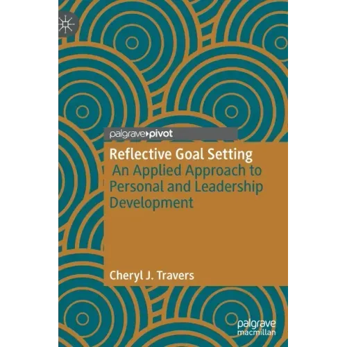 Reflective Goal Setting: An Applied Approach to Personal and Leadership Development