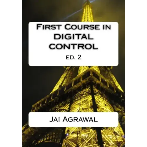 First Course in Digital Control: USING MATLAB/SIMULINK and TI 320C6713 DSP