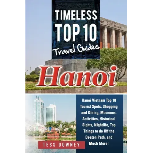 Hanoi: Timeless Top 10 Travel Guides