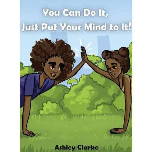 You Can Do It, Just Put Your Mind to It!