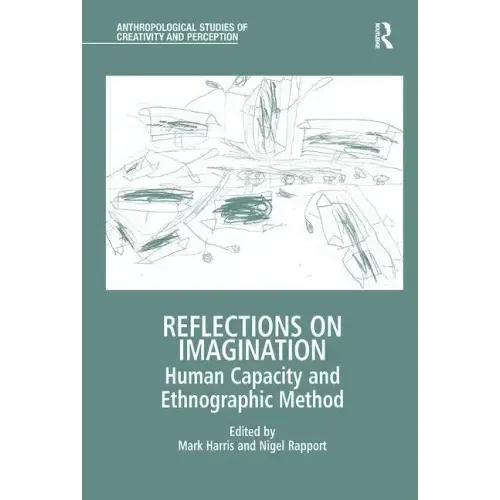 Reflections on Imagination: Human Capacity and Ethnographic Method
