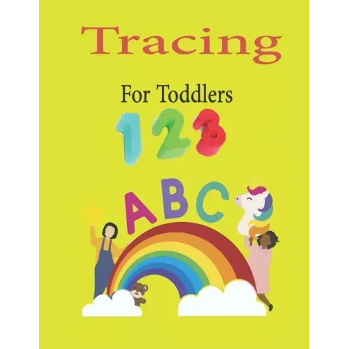 Tracing For Toddlers: Preschool Numbers Tracing and ABC Letters